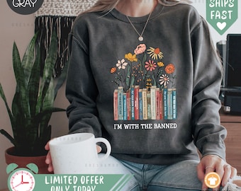 I'M With The Banned Sweatshirt - Librarian Book Lover Shirt