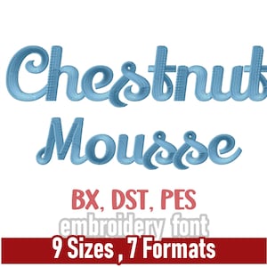May include: An embroidery font design featuring the words Chestnut Mousse in a light blue stitched script. The image displays a list of 9 sizes from 0.6 inches to 2.5 inches and 7 file formats including BX, DST, EXP, JEF, PES, VP3, and XXX.