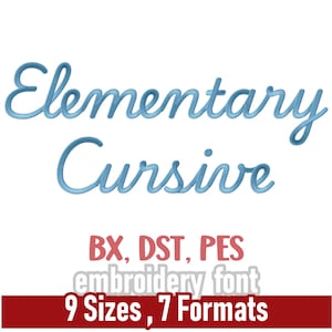 May include: A light blue cursive font design that reads "Elementary Cursive". The image includes size measurements from 0.8" to 3.0" and lists embroidery formats: BX, DST, and PES. The text "9 Sizes, 7 Formats" is also included.