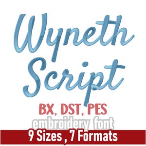 May include: A digital embroidery font file titled Wyneth Script in light blue, featuring 9 sizes from 0.8 inches to 3.0 inches and 7 file formats including BX, DST, EXP, JEF, PES, VP3, and XXX, displayed with text labels for sizes and formats.