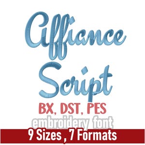 May include: An embroidery font design titled Affiance Script in light blue thread. The image displays the text Affiance Script, lists 9 sizes from 0.8 inches to 3.0 inches, and includes file formats BX, DST, EXP, JEF, PES, VP3, and XXX.