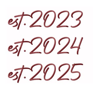 May include: Three lines of text in a burgundy script font on a white background. The text reads "est. 2023", "est. 2024", and "est. 2025". The image has a minimalist design, with the text as the primary focus.