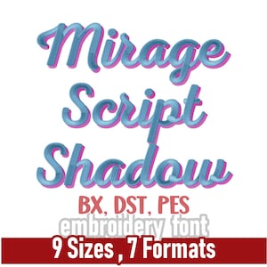 May include: A digital embroidery font design titled Mirage Script Shadow in blue letters with a pink outline. The image lists 9 sizes from 0.8 inches to 3.5 inches and 7 file formats including BX, DST, EXP, JEF, PES, VP3, and XXX on a white background.