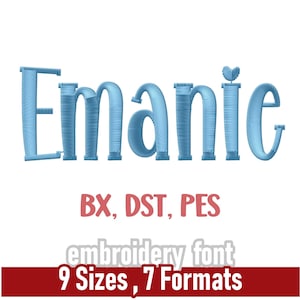 May include: Light blue embroidered font spelling "Emanie" with a heart above the letter "i". The image includes the text "BX, DST, PES" and "embroidery font 9 Sizes, 7 Formats". Measurements are listed in inches.
