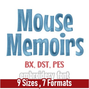 May include: A light blue embroidered font design with the words "Mouse Memoirs". The design includes 9 sizes ranging from 0.75" to 3.0" and 7 formats, including BX, DST, and PES. The text "embroidery font" is also included.
