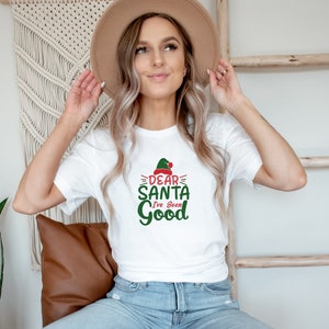 Christmas T-shirt,Dear Santa I&#39;ve Been Good,Christmas Santa Tshirt,Cute Christmas Shirt,Christmas Family Tee