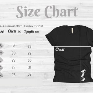 May include: A black Bella + Canvas 3001 unisex t-shirt with a size chart. The chart shows chest and length measurements in inches for sizes S, M, L, XL, and 2XL. The chest measurements range from 18 to 26 inches, and the lengths range from 28 to 32 inches.