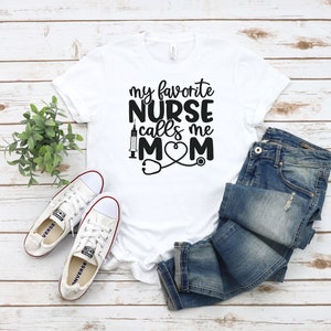 my favorite nurse calls me mom shirt, unisex bella canvas shirt, gift for nurse