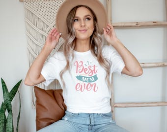 Best Mom Ever Shirt for Mother's Day, Mom Gift for Birthday, Mom T-shirt for Mother's Day Gift