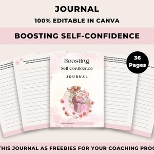 May include: A pink and white journal cover with a watercolor illustration of a woman holding flowers. The journal is titled "Boosting Self Confidence Journal" and has 36 pages. The text "100% Editable in Canva" is also included on the cover.