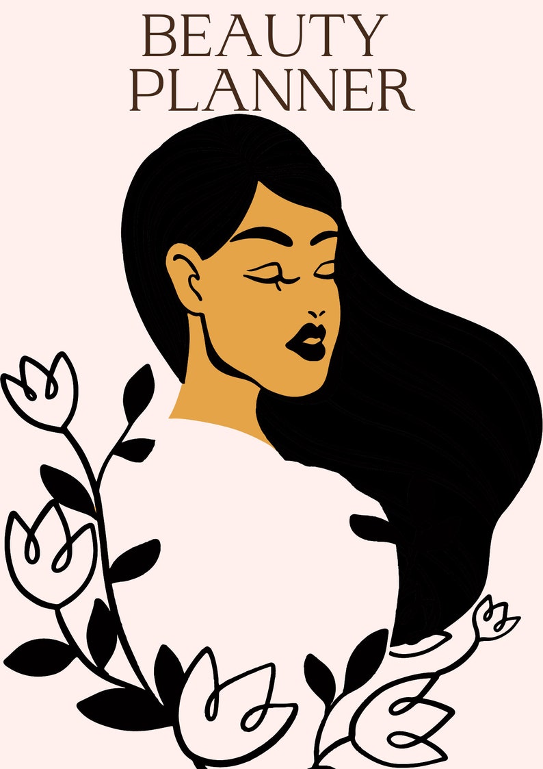 May include: Illustration of a woman with closed eyes, black hair, and dark lips. The words "BEAUTY PLANNER" are at the top. The woman is surrounded by black floral line art on a light pink background.