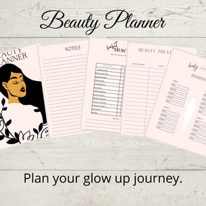 May include: A beauty planner with a cover featuring a woman's illustration and the words "Beauty Planner." Inside pages include "Notes," "Habit Track," "Beauty Treat," and "Body Goals Chart." The text "Plan your glow up journey" is also visible.