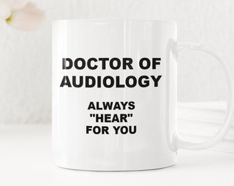 Audiologist coffee mug Audiology office Audiology student Doctorate in Audiology Professor of Audiology Gift for audiologist Pediatric