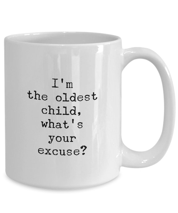 Oldest Child Meme Oldest Child Gift Oldest Child Coffee Mug Sibling Gift -  Etsy