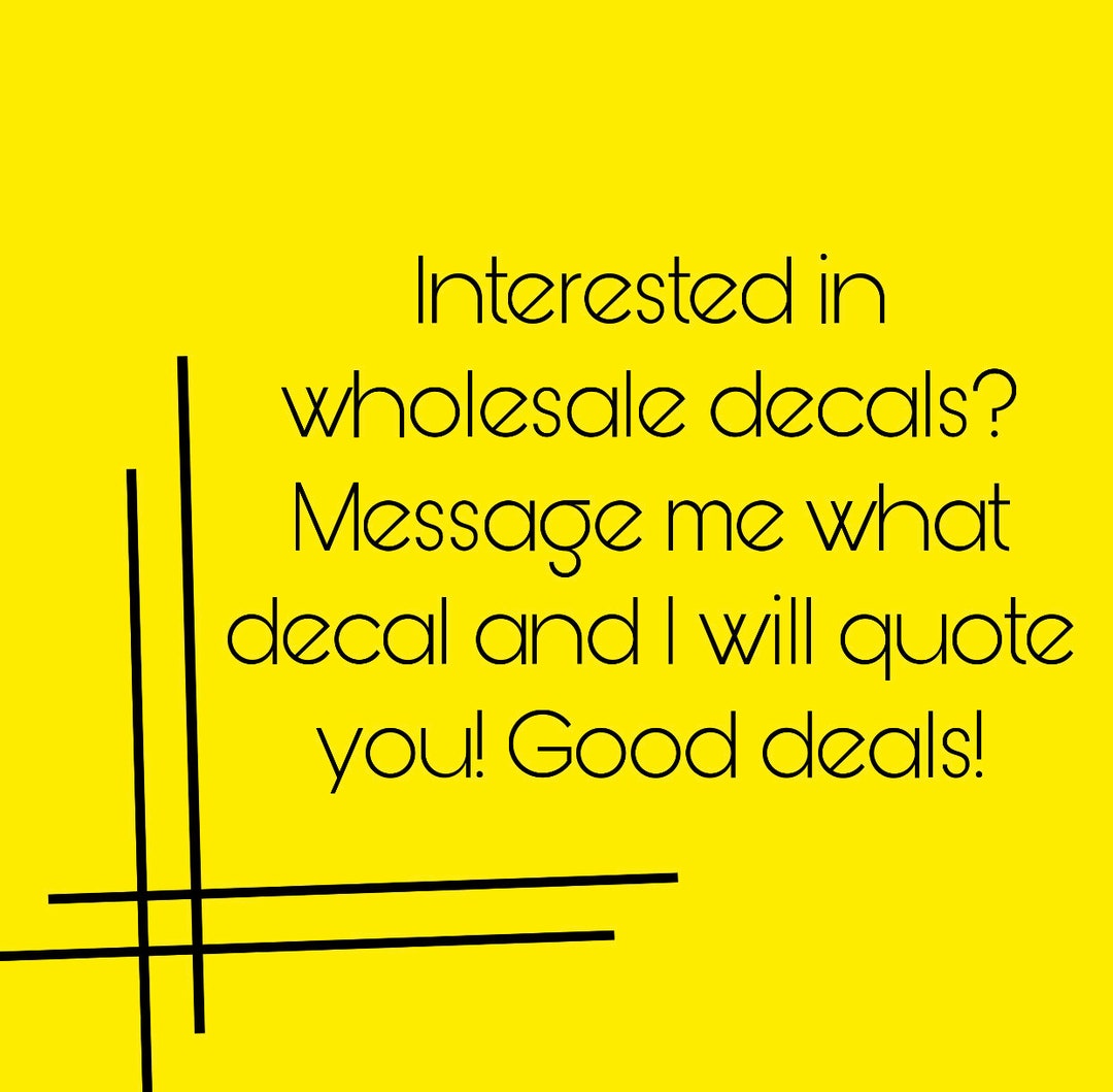 Wholesale Decals, Bulk Order, Bulk Discount, Custom Order, Any Decals