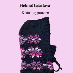 knit helmet balaclava with colorwork pattern, ski helmet cover with neck warmer, over helmet hood, helmet cover, helmet mask, photo guide