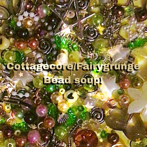 cottagecore/fairygrunge bead soup