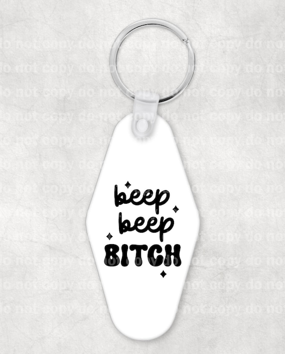 Beep Beep Bitch Keychain UV DTF Eco solvent or sublimation transfer 1.1 x 1.4 Decal Only