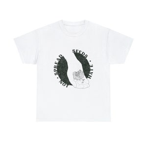 Camiseta de algodão Espalhe sementes, não ódio