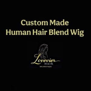 May include: Black background with gold text that reads "Custom Made Human Hair Blend Wig." Below the text is a logo with a silhouette of a woman's face and the word "Lovevier" in cursive, with "HAIR WIG BOUTIQUE" below it.