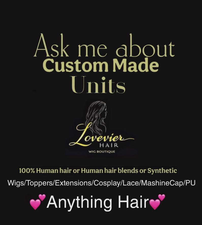 May include: Black background with text that reads "Ask me about Custom Made Units." The Lovevier Hair Wig Boutique logo is in the center. Below the logo, the text reads "100% Human hair or Human hair blends or Synthetic Wigs/Toppers/Extensions/Cosplay/Lace/MashineCap/PU Anything Hair."