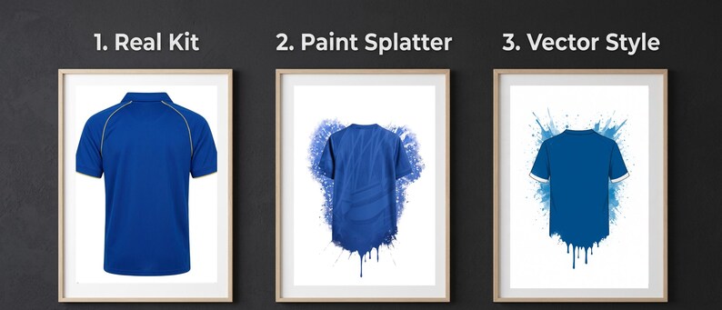 May include: Three framed prints showing a blue polo shirt. The first is labeled 1. Real Kit, the second 2. Paint Splatter, and the third 3. Vector Style. Each print displays a blue shirt against a white background in different artistic formats.