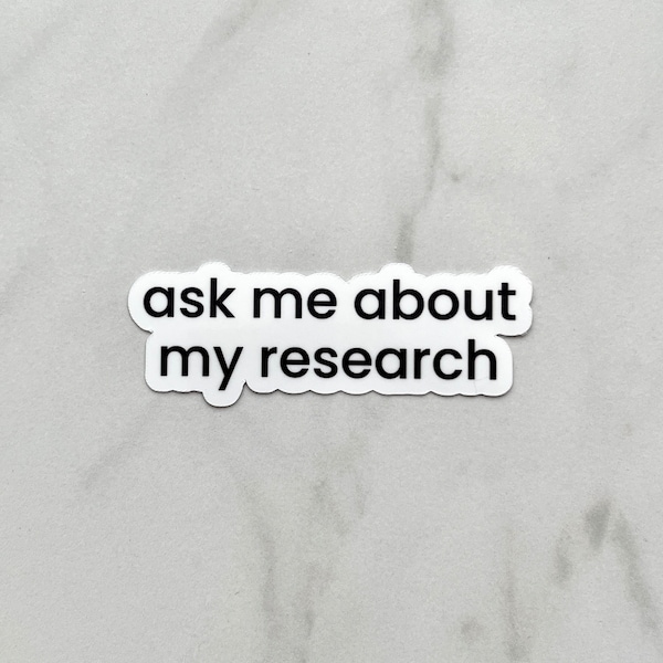 Ask Me About My Research Sticker