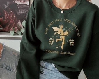 Midsummer Nights Dream Fairy Grunge Shakespeare Shirt Mushroom Sweater Shakespeare Poet Shirt Dark Academia Fairy Core Shakespeare Regalos