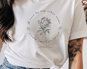 Shakespeare Quote T Shirt Light Academia Shirt Book Clothes Romeo And Juliet T Shirt Bookish T Shirt Literature Shirt Poet Shirt Booktok