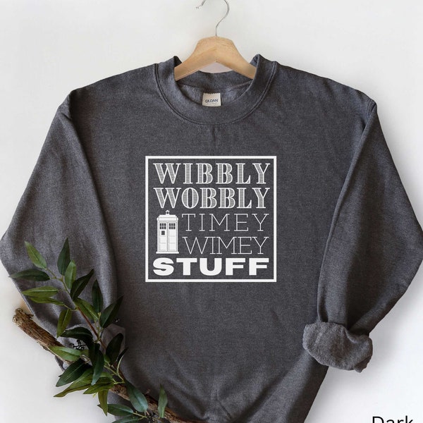 Doctor Who Premium Shirt | Unisex | Women's & Men's Wibbly Wobbly Timey Wimey T-Shirt and Sweatshirt