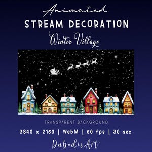 Könnte beinhalten: Animierte Stream-Dekoration mit dem Titel "Winter Village", die eine Reihe farbenfroher Häuser unter einem sternenklaren Nachthimmel zeigt. Der Schlitten des Weihnachtsmanns wird von Rentieren gezogen. Das Bild hat einen transparenten Hintergrund und ist 3840 x 2160 Pixel groß.