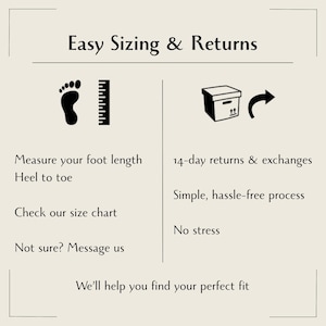 May include: An informational graphic with the text "Easy Sizing & Returns." It includes icons of a foot, a ruler, and a box with an arrow. Text prompts customers to measure foot length, check the size chart, and message for help. It also mentions 14-day returns.
