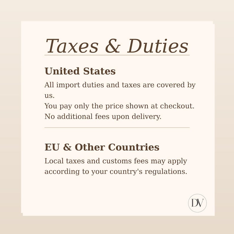 May include: A cream-colored graphic with the text "Taxes & Duties." Details on import duties for the United States and other countries are provided. The DV logo is in the bottom right corner.
