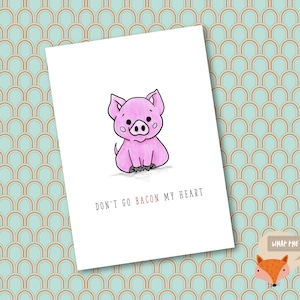 Don&#39;t Go Bacon My Heart | Anniversary Card | Valentine&#39;s Card
