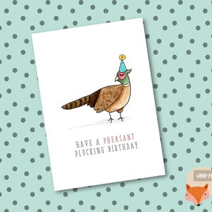 Have a Pheasant Plucking Birthday | Birthday Card
