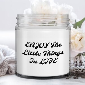 ENJOY The Little Things In Life Candle, Vanilla Soy Candle, Scented Vanilla Candle, Organic Candle, Soy Wax Candle, All Natural Soy Candle