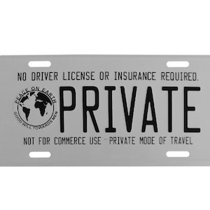 PRIVATE No Driver License Or Insurance Required 6&quot;x12&quot; Aluminum License Plate