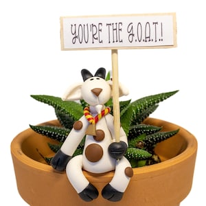 Goat Pot Sitter - Goat Lover Gift - Goat Pot Hugger  - Flower Pot Sitter - Plant Pot Pal - Flower Pot Goat - Teacher Gift -  You're The Goat