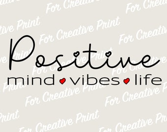 Positive Vibes SVG, Motivational Life Png, Cricut Silhouette File (Digital Download)