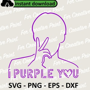 BTS I Purple you Svg Png Eps Dxf, Cricut File, Kpop star svg png, Silhouette, V Jungkook Jimin Suga Jin RM J-Hope Oppa Army Bangtan, Army