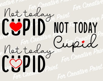 Not Today Cupid SVG Bundle, Valentine's Day Cut Files (Digital Download)