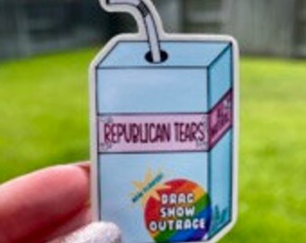 Republican Tears "Drag Show Outrage" Juice box - Sticker/Magnet  | Glossy Laminated Waterproof Sticker or Magnet