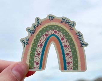 Be Kind to your Mind - Boho Rainbow Sticker/Magnet  | Matte Laminated Waterproof Quote Sticker or Magnet