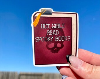 Hot Girls Read Spooky Books - Sticker/Magnet  | Matte Laminated Waterproof Bookish Sticker or Magnet