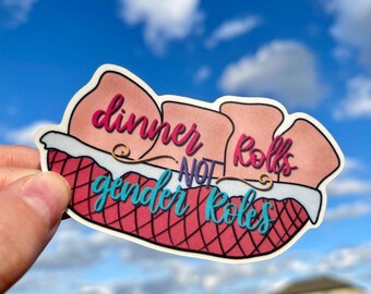 Dinner Rolls not Gender Roles - Illustrated Bread Basket Sticker/Magnet  | Matte Laminated Waterproof Pride Sticker