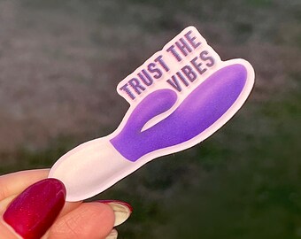 Trust The Vibes - Vibrator Sticker/Magnet  | Matte Laminated Waterproof Sticker or Magnet