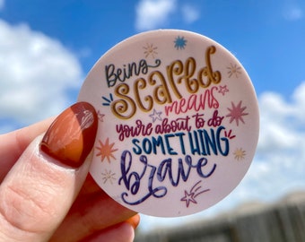 Inspirational Bravery Quote Sticker/Magnet  | Matte Laminated Waterproof Quote Sticker or Magnet