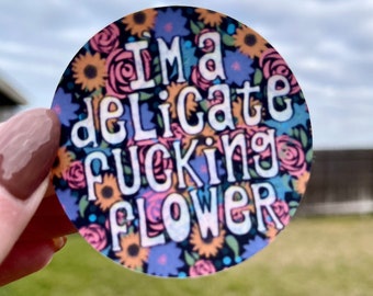 I'm a Delicate F*cking Flower - Floral Circle Sticker/Magnet  | Glossy Laminated Funny Feminist Sticker or Magnet