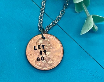 Let it Go | recycled jewelry with meaning | penny charm | hand stamped jewelry