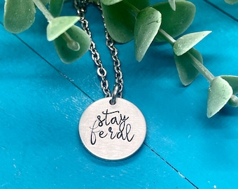 Stay feral necklace | simple everyday minimalist | quote charm | handmade, hand stamped jewelry